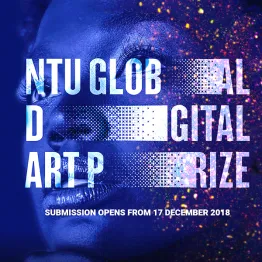 NTU Singapore Global Digital Art Prize 2019 | Graphic Competitions