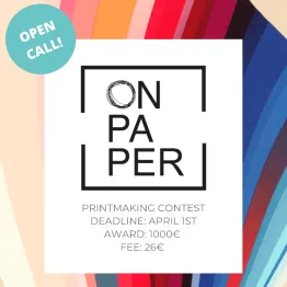 ON PAPER International Printmaking Contest 2023 | Graphic Competitions